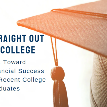 Straight out of College- Tips towards Financial Success for Recent College Graduates